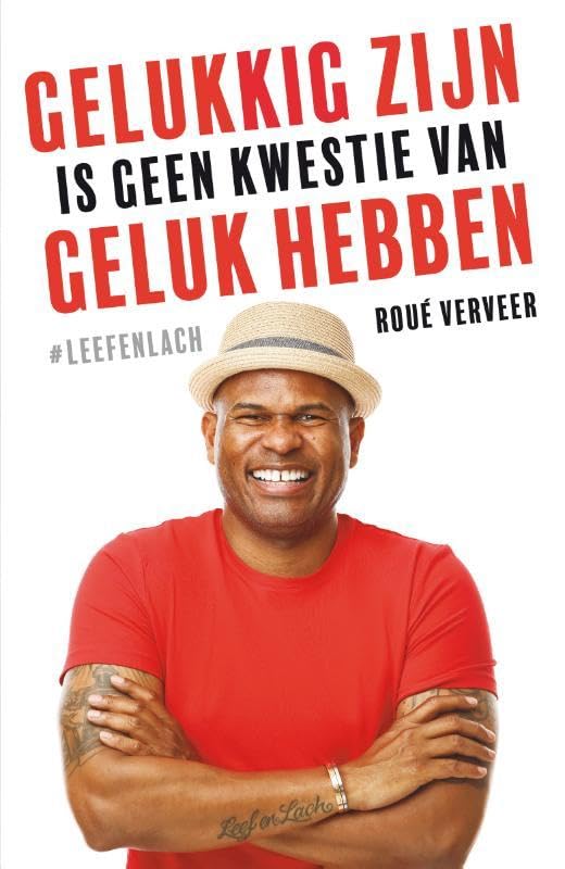 Gelukkig zijn is geen kwestie van geluk hebben: #leefenlach Leisure, Home & Garden