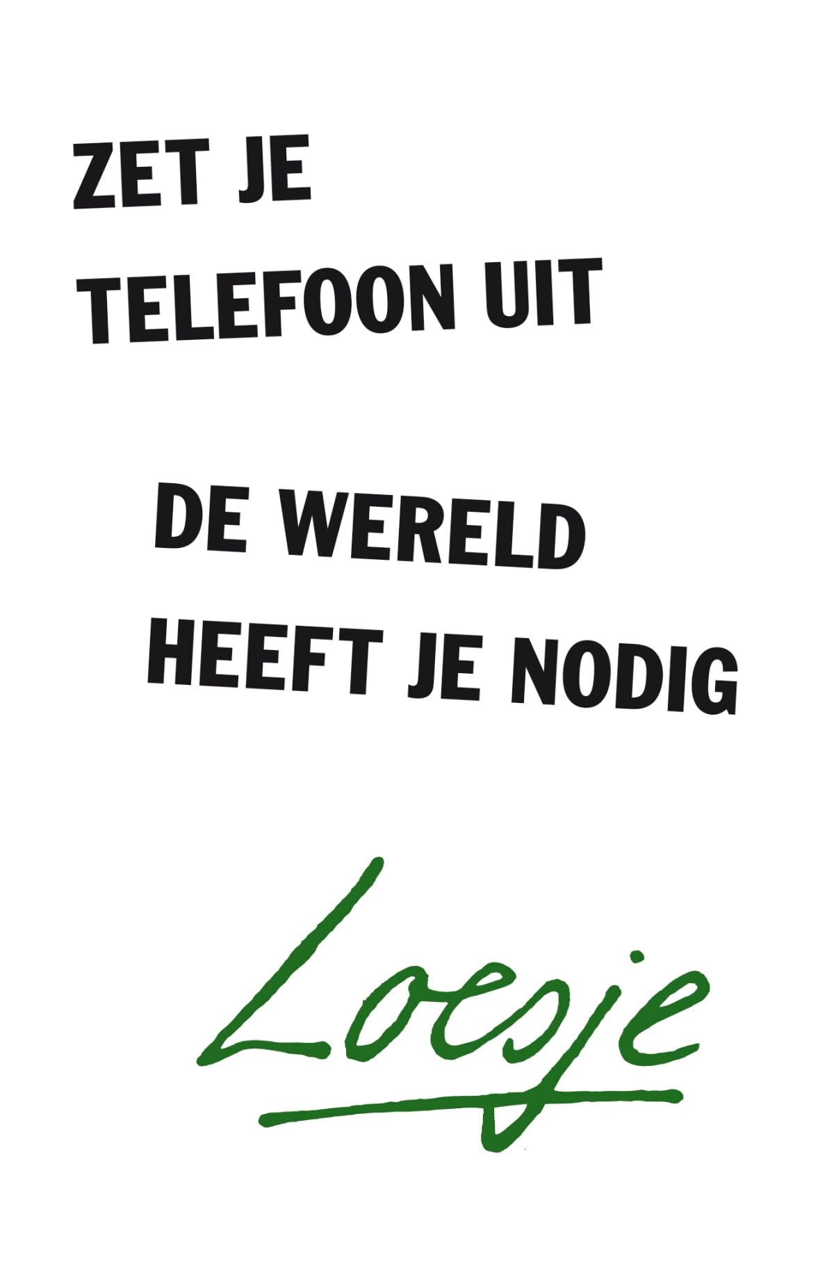 Zet je telefoon uit, de wereld heeft je nodig book