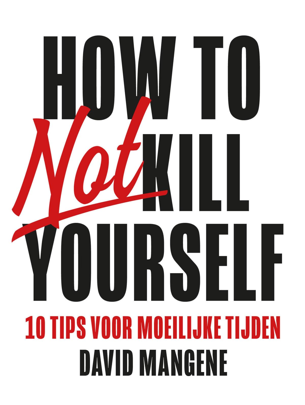 How to not kill yourself: 10 tips voor moeilijke tijden book
