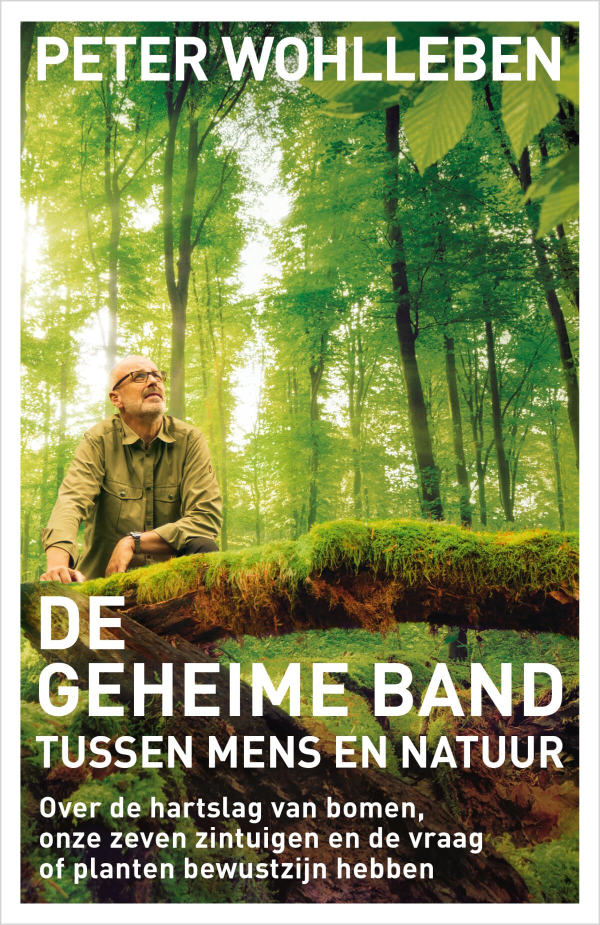 De geheime band tussen mens en natuur: over de hartslag van bomen, onze zeven zintuigen en de vraag of planten bewustzijn hebben Professional & Reference Books
