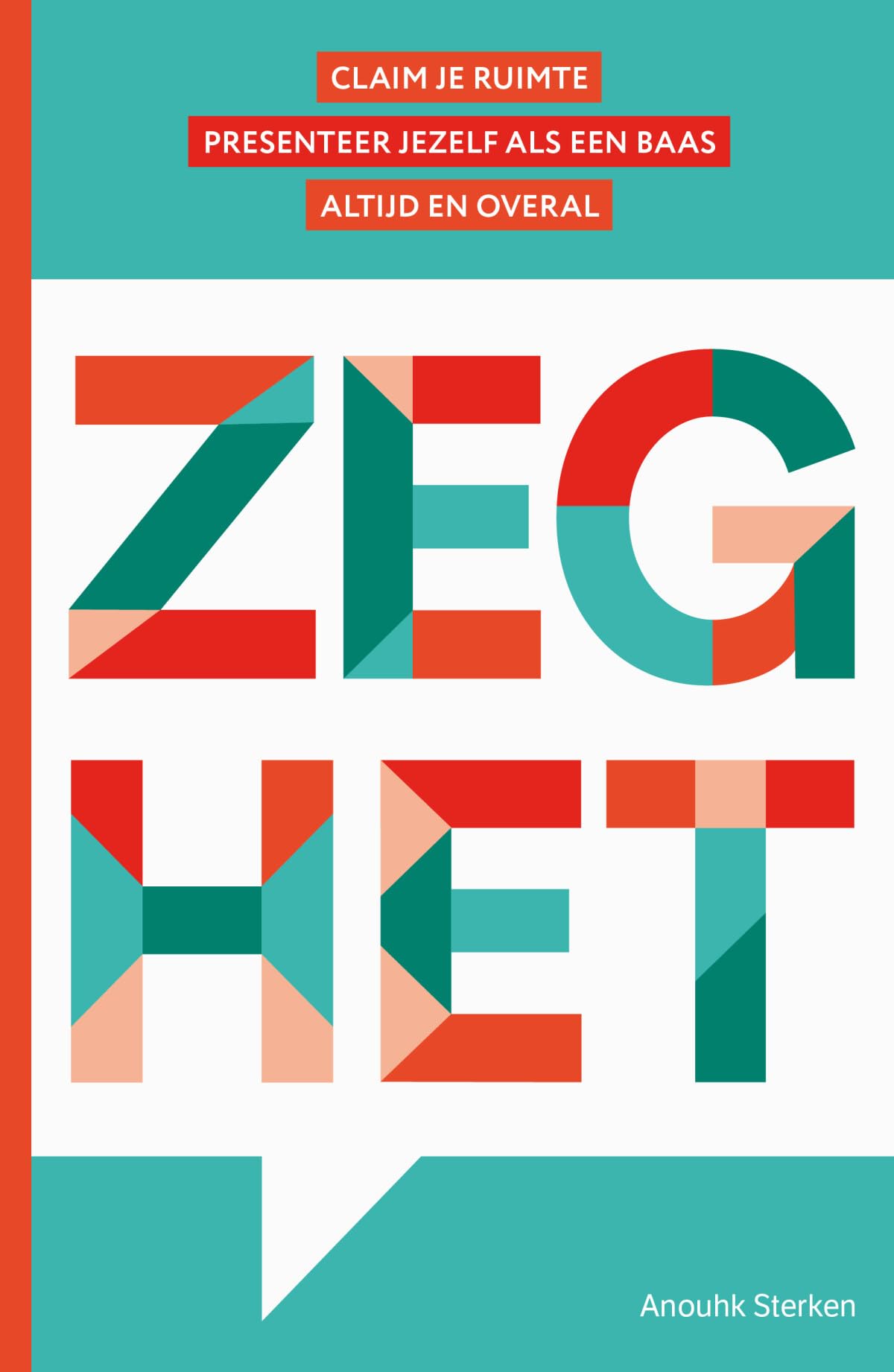 Zeg het: claim je ruimte, presenteer jezelf als een baas altijd en overal Psychology