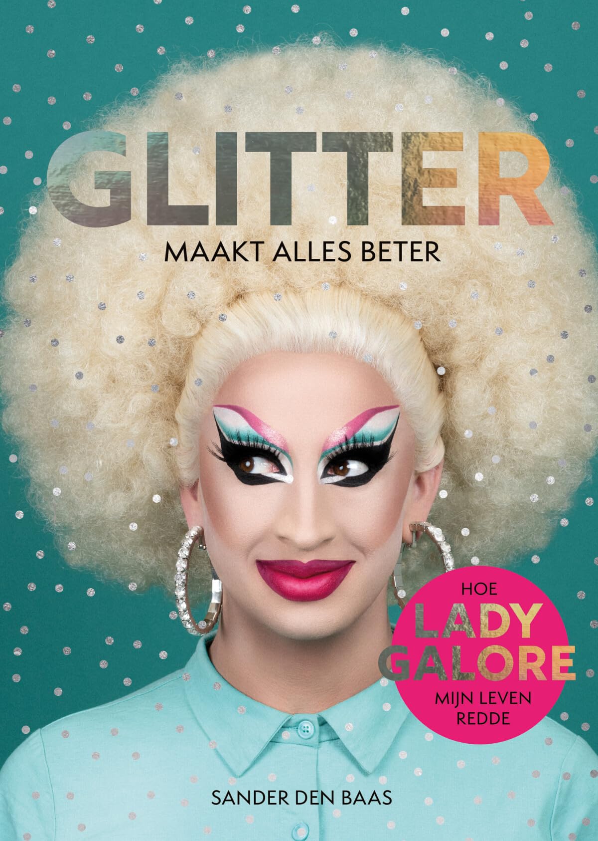 Glitter maakt alles beter: hoe Lady Galore mijn leven redde Politics & Society