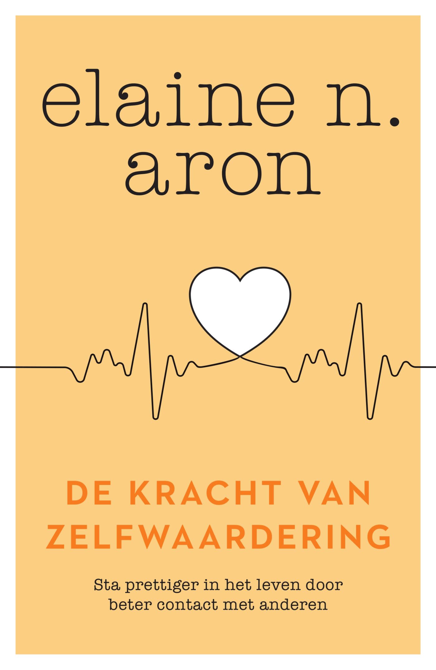 De kracht van zelfwaardering: sta prettiger in het leven door beter contact met anderen Psychology