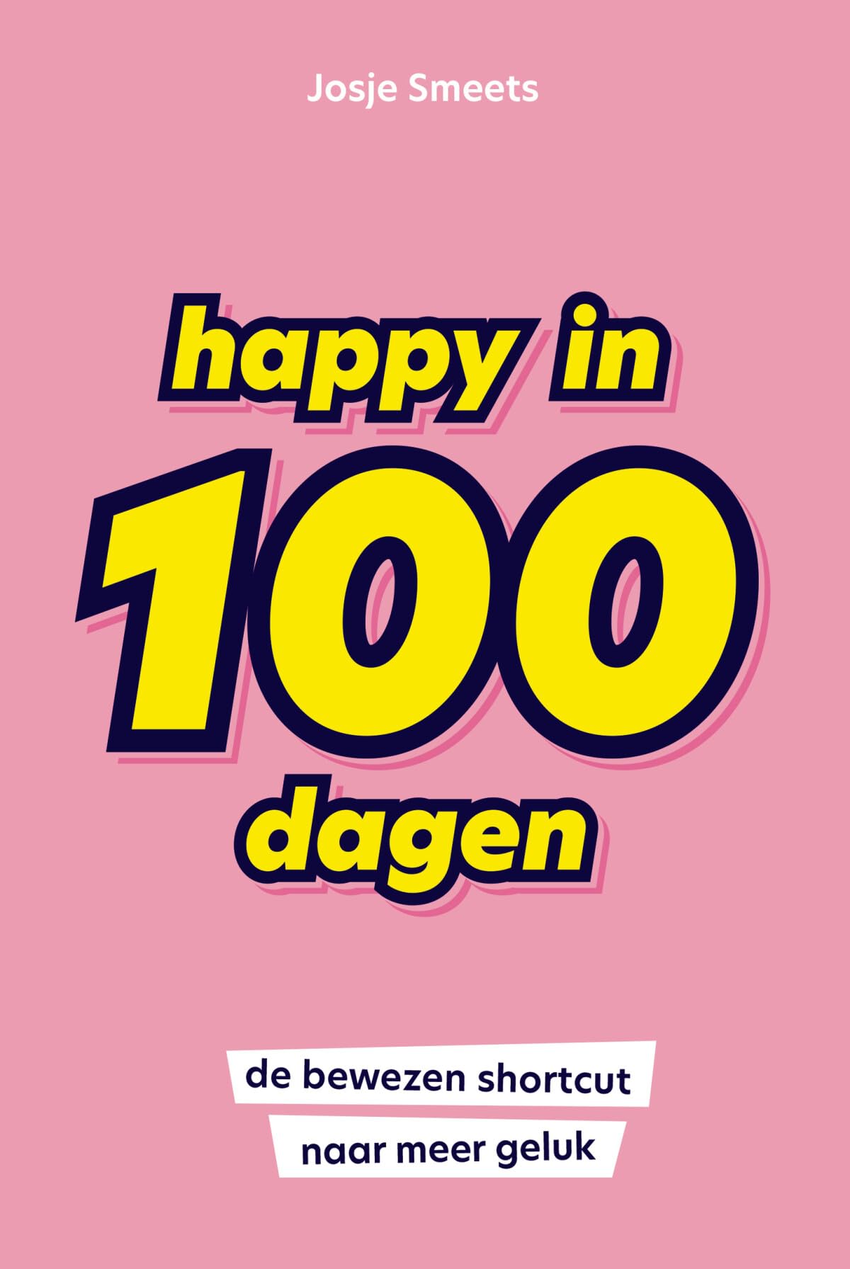 Happy in 100 dagen: de bewezen shortcut naar meer geluk Business, Finance & Career