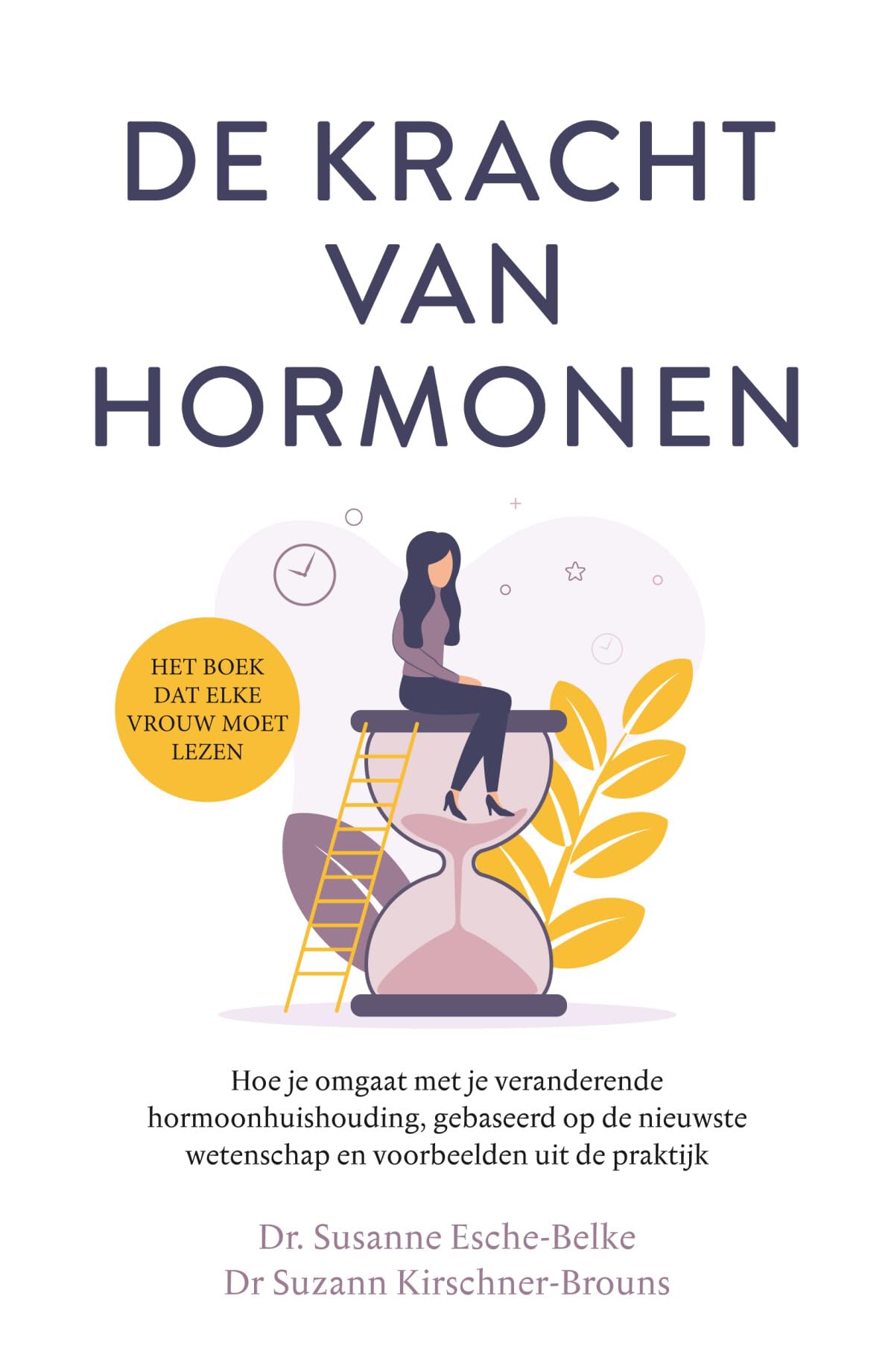 De kracht van hormonen: hoe je omgaat met je veranderende hormoonhuishouding, gebaseerd op de nieuwste wetenschap en voorbeelden uit de praktijk book