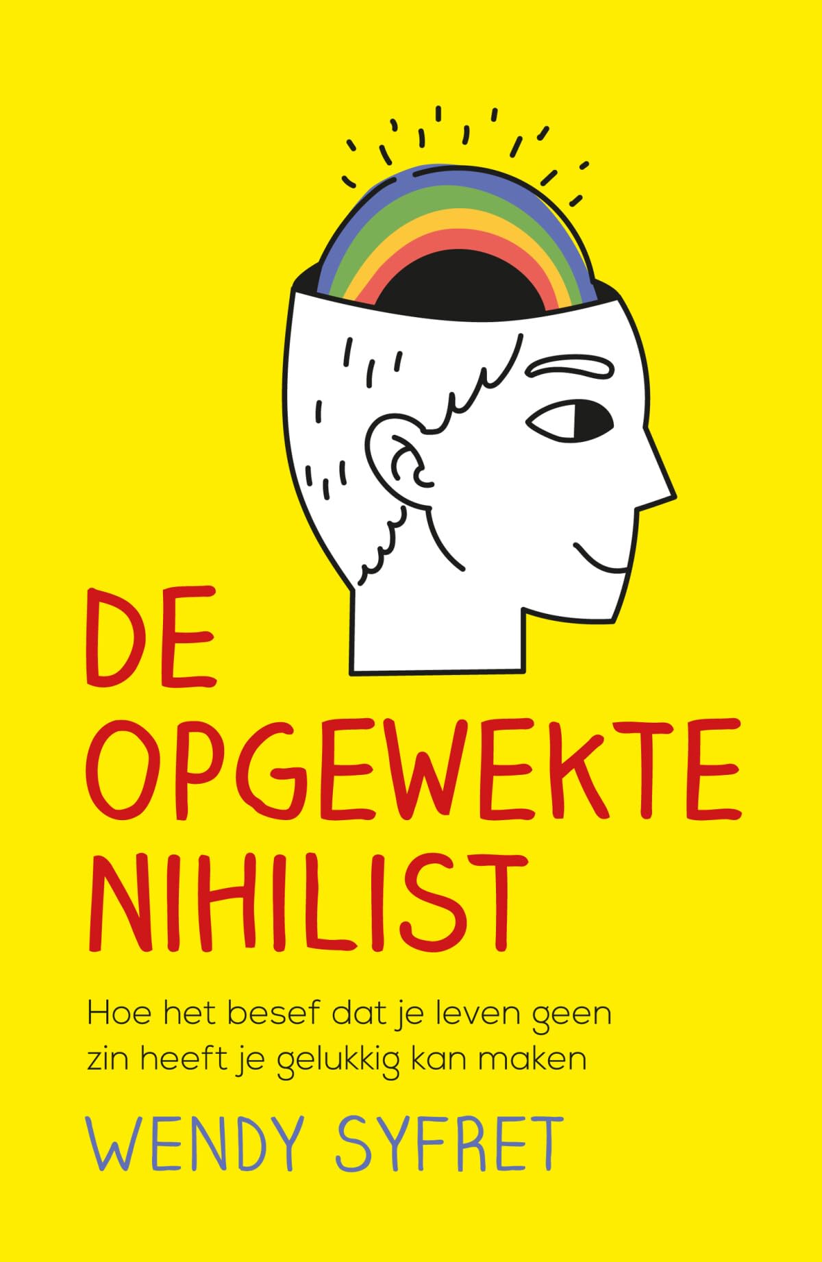 De opgewekte nihilist: hoe het besef dat je leven geen zin heeft, je gelukkig kan maken Philosophy