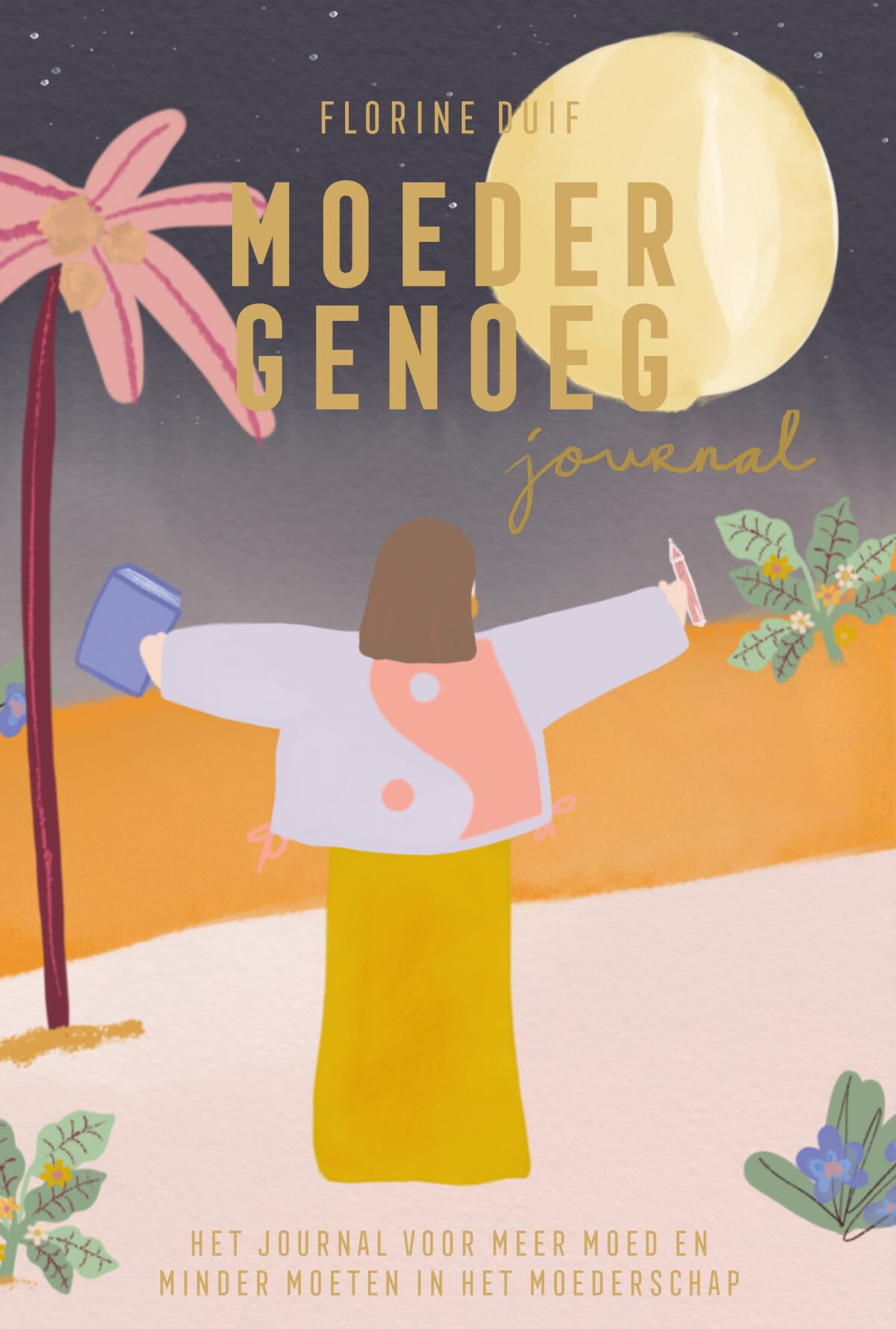 Moeder genoeg: journal : het journal voor meer moed en minder moeten in het moederschap book