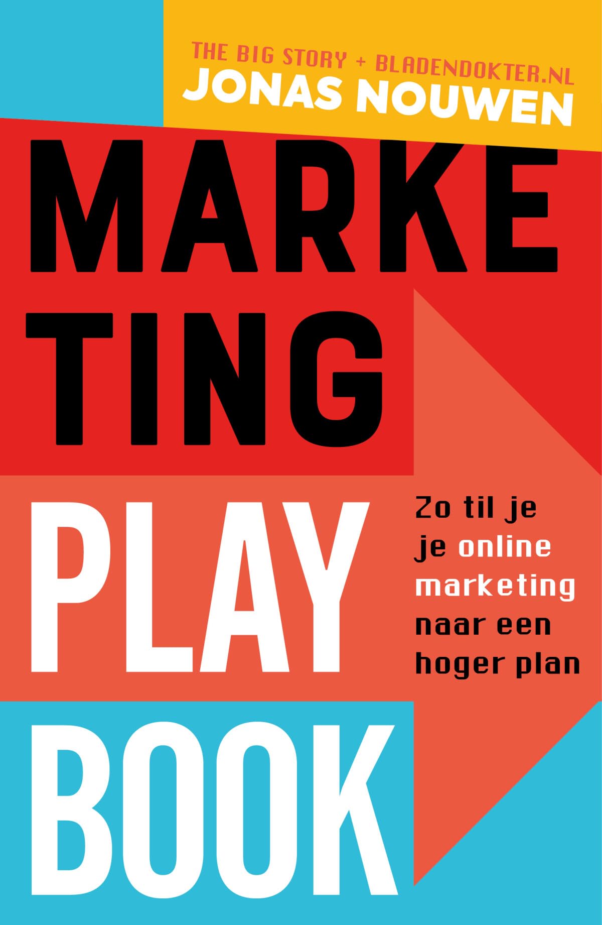 Marketing playbook: Til je online marketing naar een hoger plan Business, Finance & Career