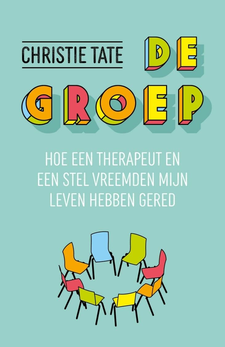 De groep: hoe een therapeut en een stel vreemden mijn leven hebben gered Art & Literature