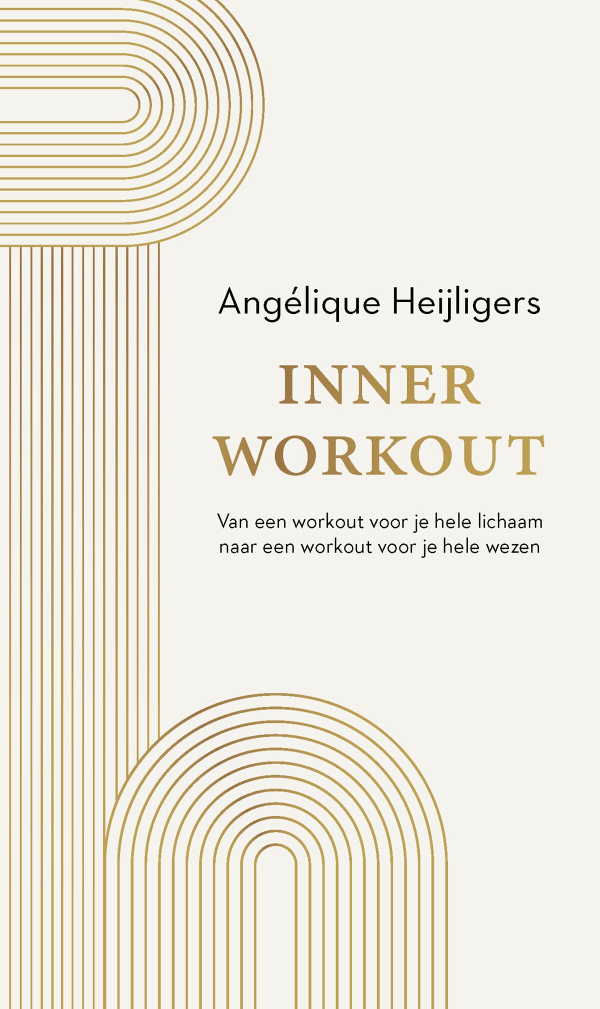 Inner workout: van een workout voor je hele lichaam naar een workout voor je hele wezen book