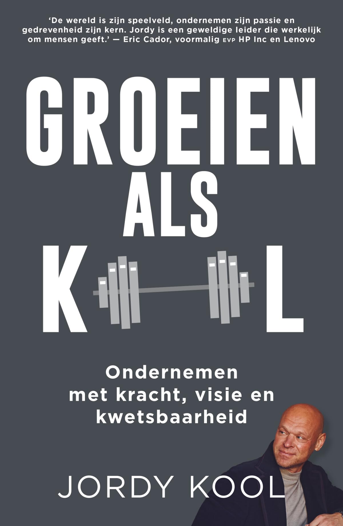 Groeien als Kool: Ondernemen met kracht, visie en kwetsbaarheid Business, Finance & Career