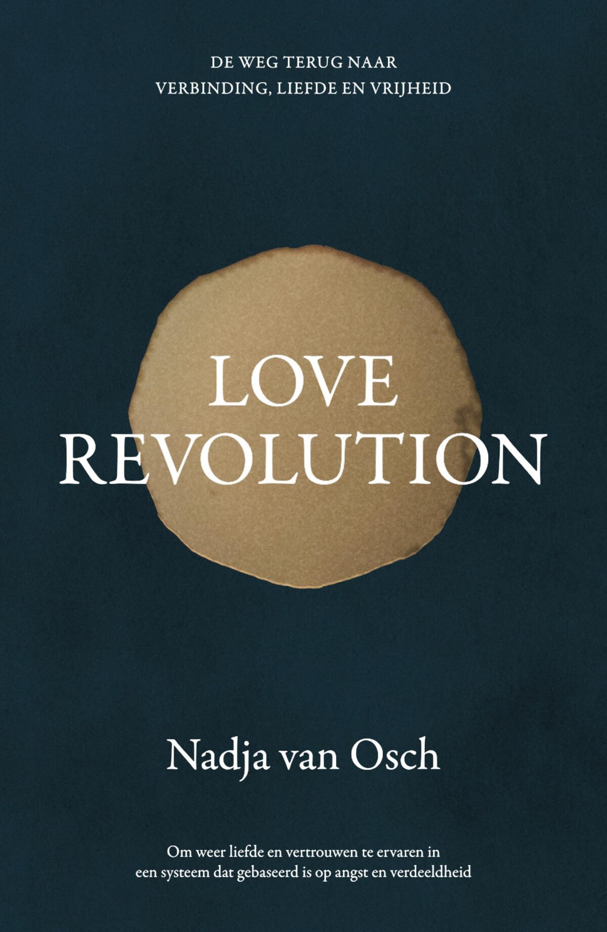 Love revolution: de weg terug naar verbinding, liefde en vrijheid book