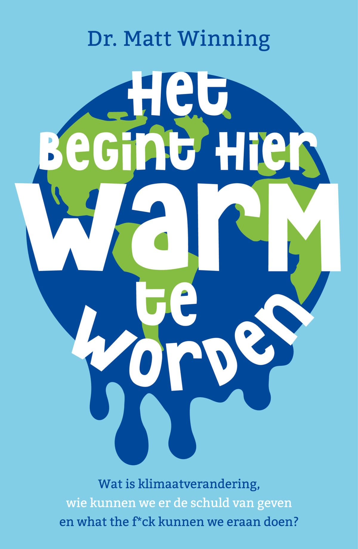Het begint hier warm te worden: wat is klimaatverandering, wie kunnen we er de schuld van geven en what the f*ck kunnen we eraan doen? Mathematics
