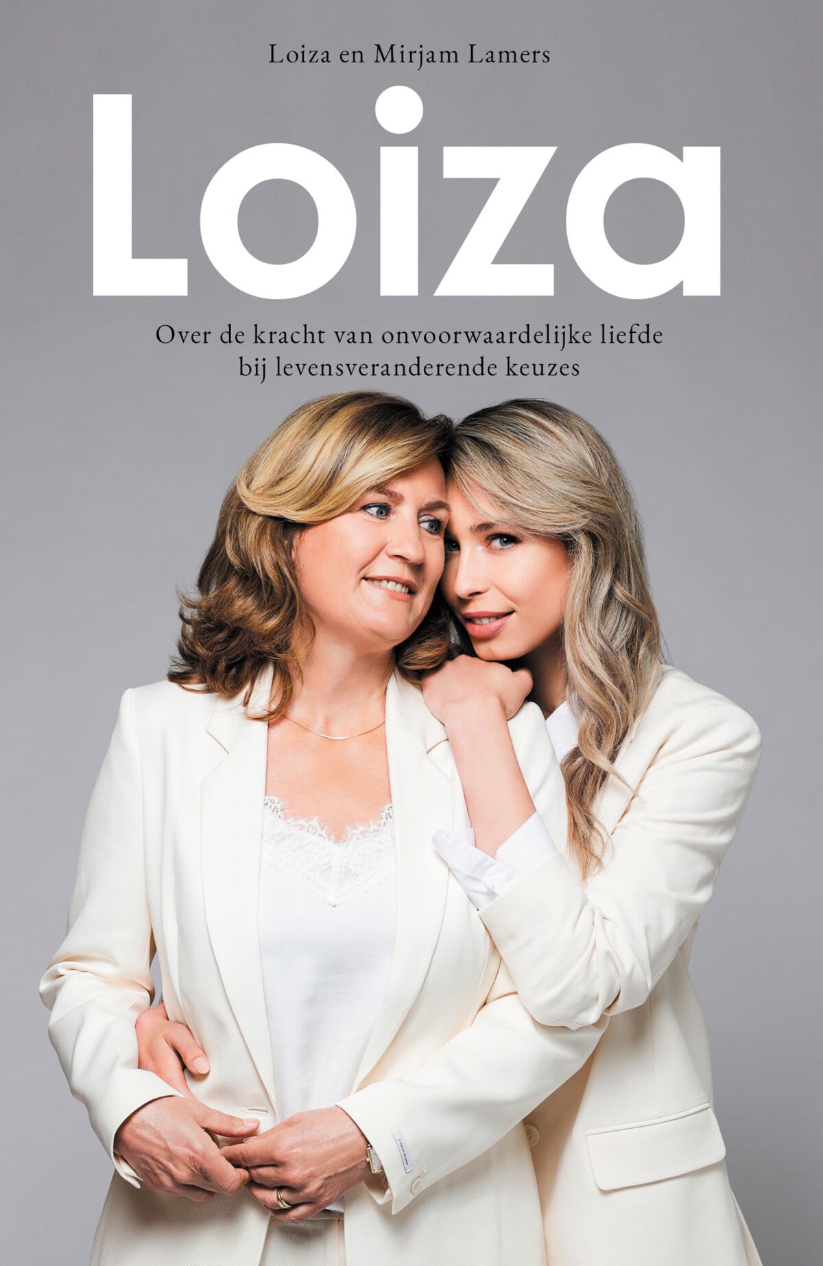 Loiza: over de kracht van onvoorwaardelijke liefde bij levensveranderende keuzes Books