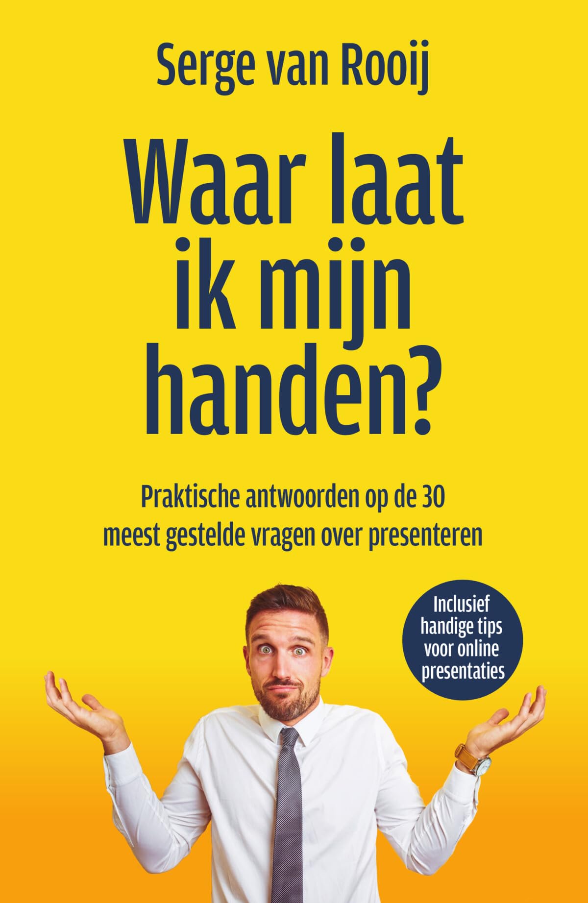 Waar laat ik mijn handen?: praktische antwoorden op de 30 meest gestelde vragen over presenteren Business, Finance & Career