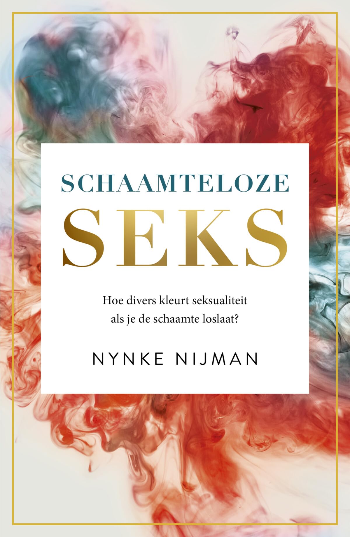 Schaamteloze seks: hoe divers kleurt seksualiteit als je de schaamte loslaat? book