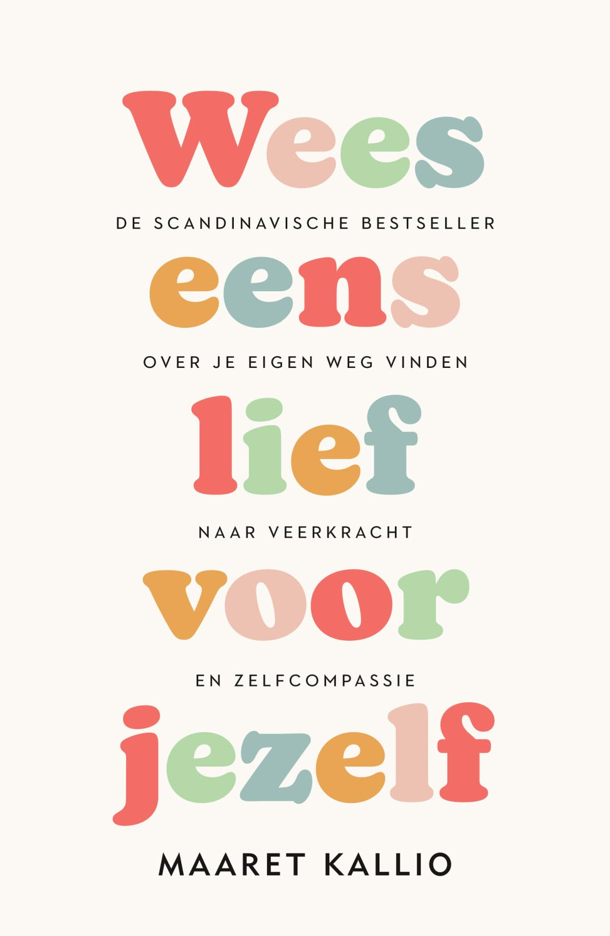 Wees eens lief voor jezelf: de Scandinavische bestseller over je eigen weg vinden naar veerkracht en zelfcompassie Psychology