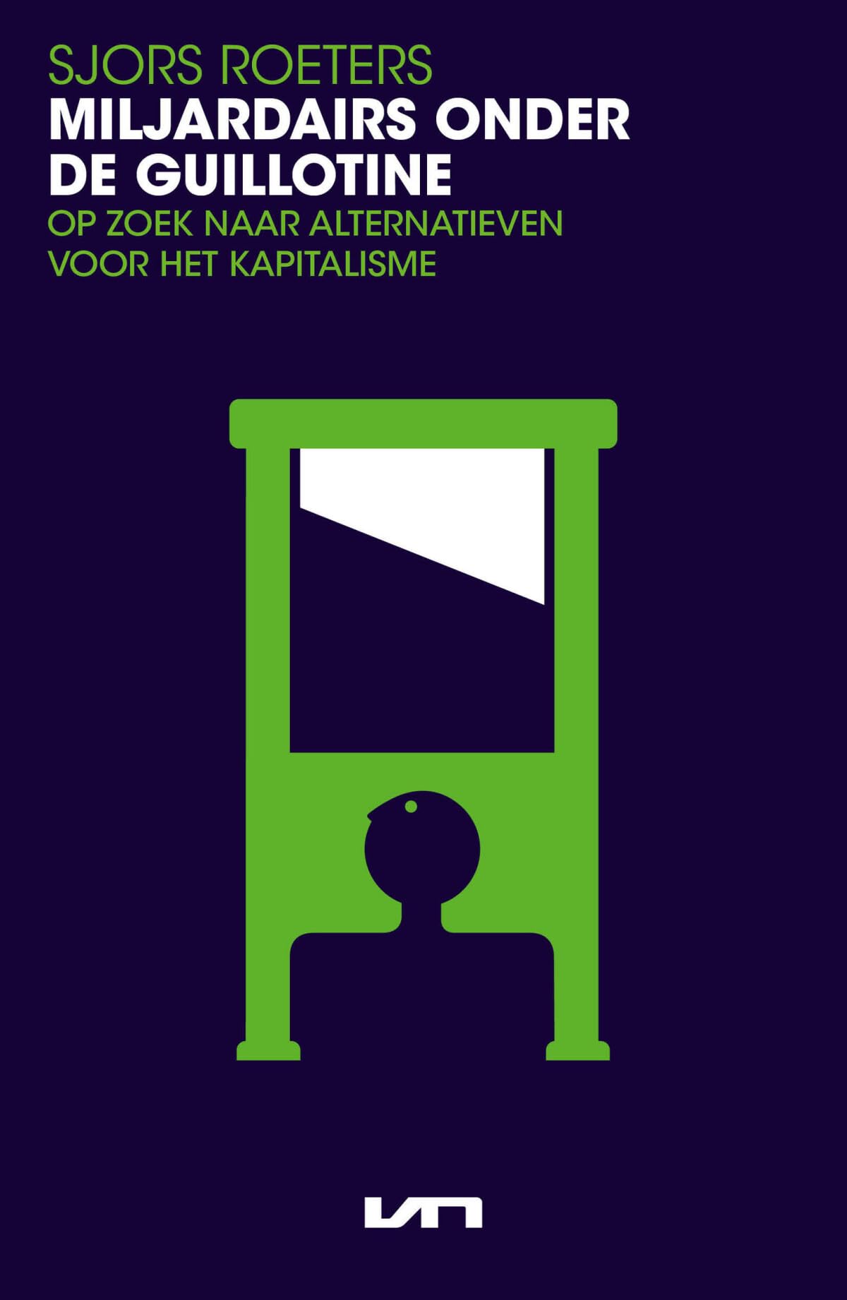 Miljardairs onder de guillotine: op zoek naar alternatieven voor het kapitalisme Books