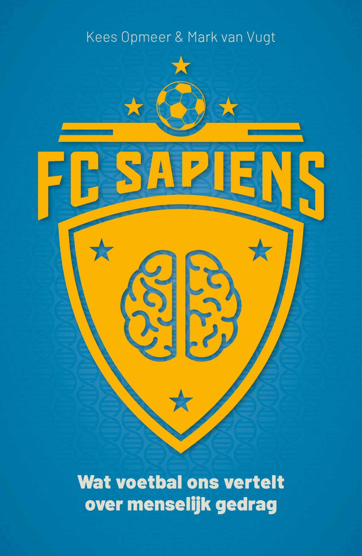 FC Sapiens: wat voetbal ons vertelt over menselijk gedrag book