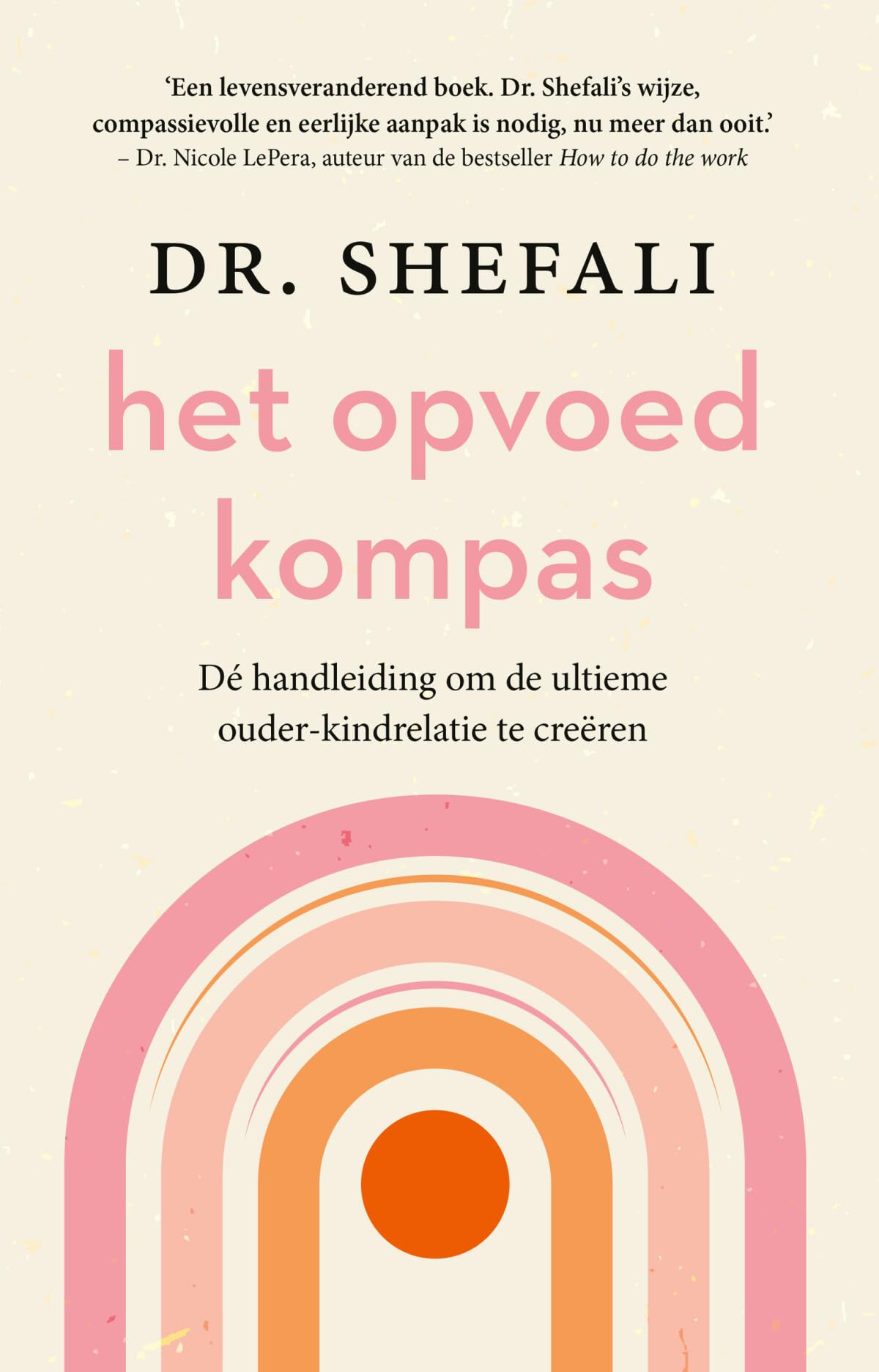 Het opvoedkompas: dé handleiding om de ultieme ouder-kindrelatie te creëren book