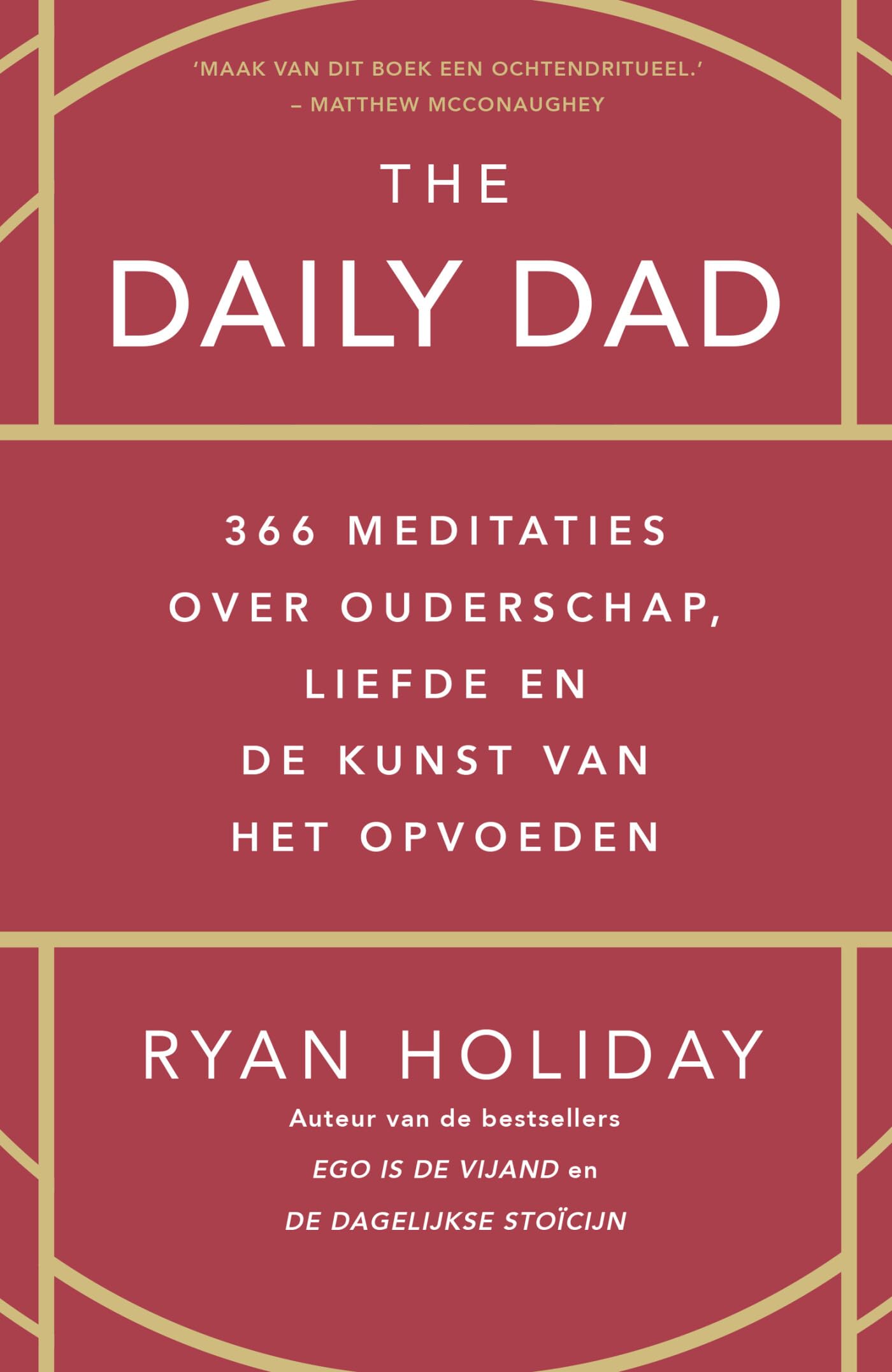 The daily dad: 366 meditaties over ouderschap, liefde en de kunst van het opvoeden Philosophy