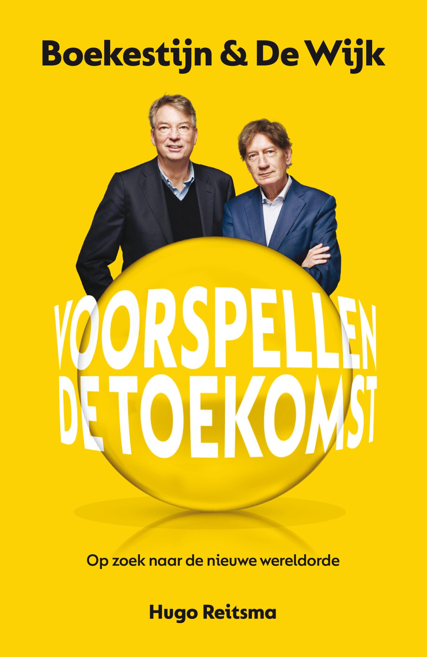 Boekestijn & De Wijk voorspellen de toekomst: Op zoek naar de nieuwe wereldorde book
