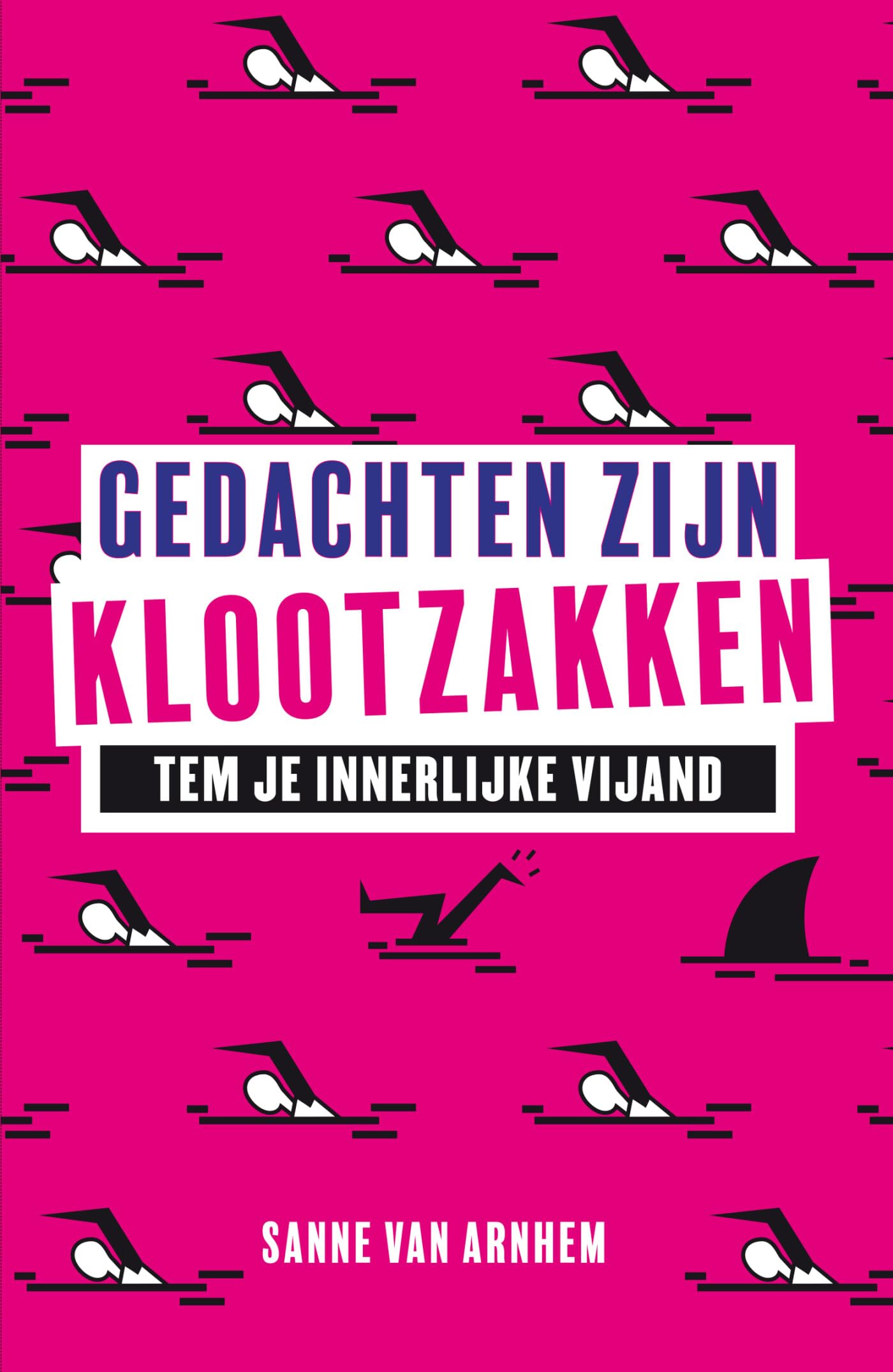 Gedachten zijn klootzakken: tem je innerlijke vijand Lifestyle
