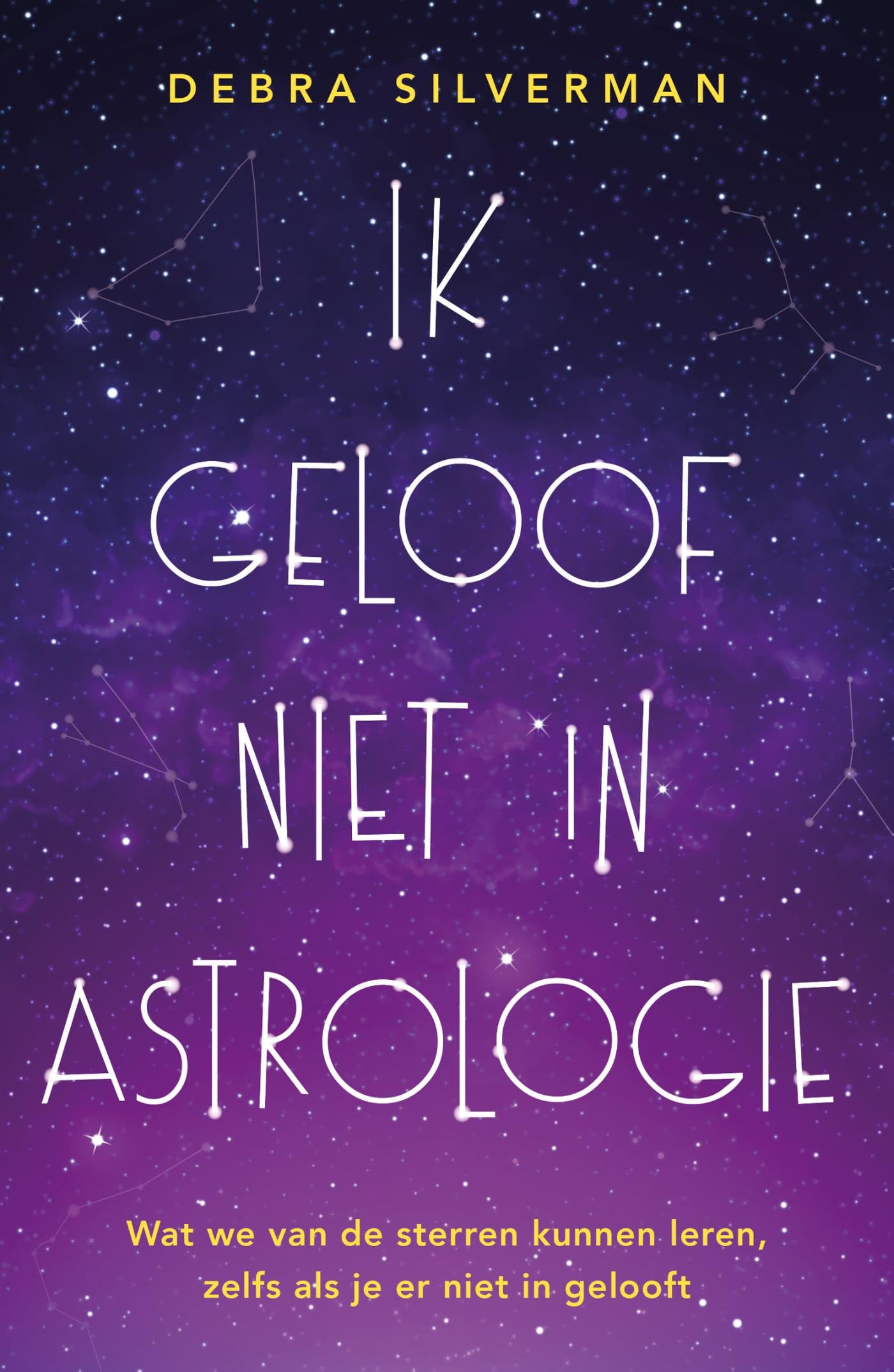 Ik geloof niet in astrologie: Wat we van de sterren kunnen leren, zelfs als je er niet in gelooft book