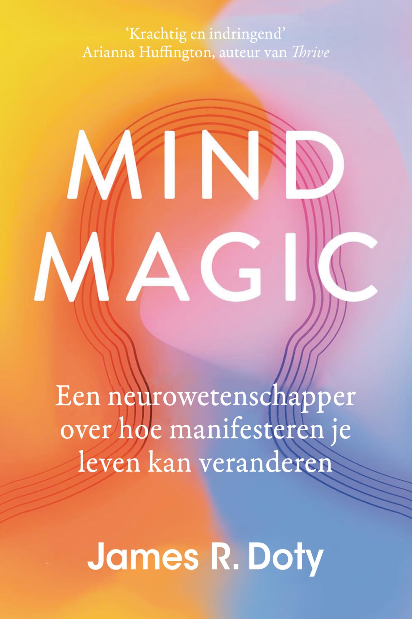 Mind magic: een neurowetenschapper over hoe manifesteren je leven kan veranderen Medicine