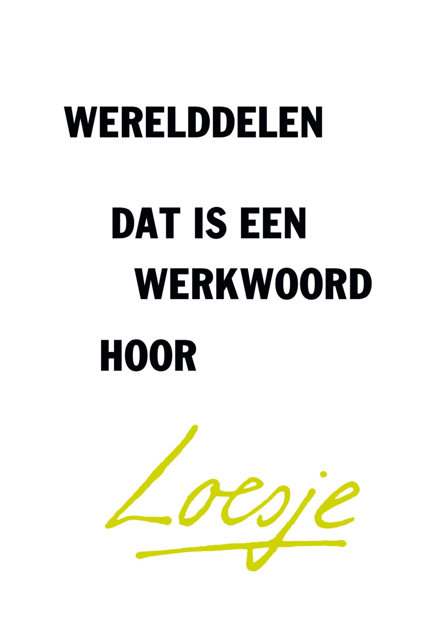 Werelddelen, dat is een werkwoord hoor book