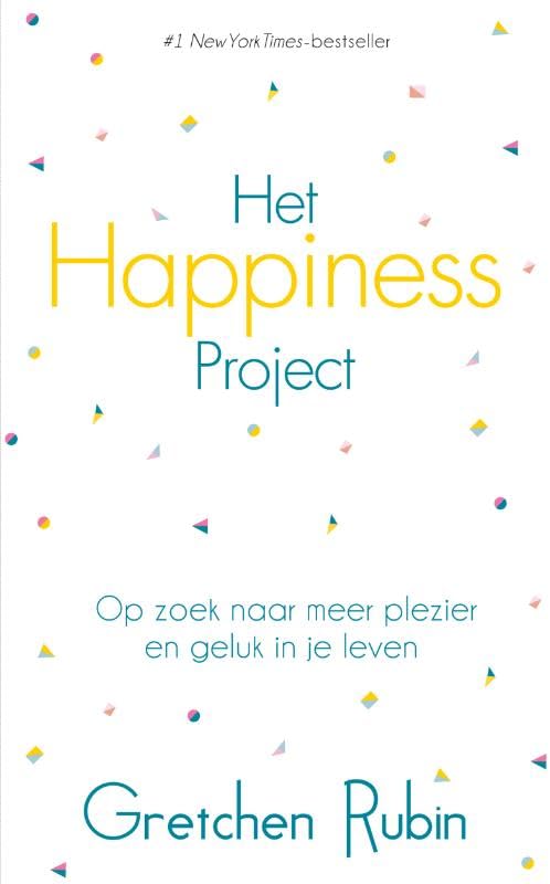 Het Happiness Project: Op zoek naar meer plezier en geluk in je leven book