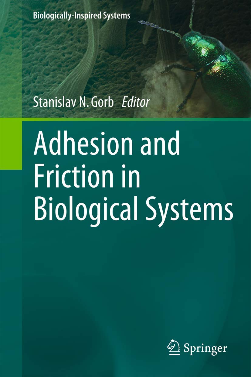 Adhesion and Friction in Biological Systems (Biologically-Inspired Systems, 3, Band 3) Business & Technology