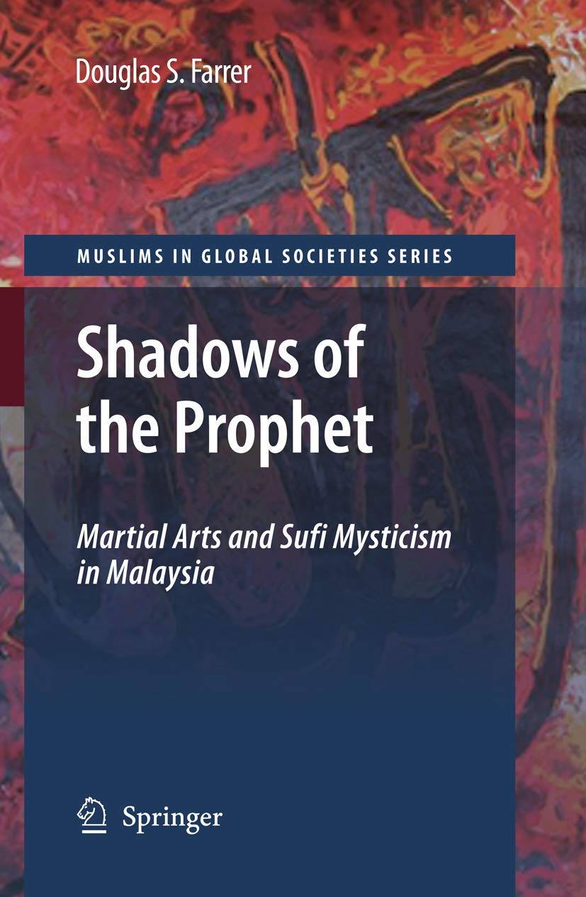 Shadows of the Prophet: Martial Arts and Sufi Mysticism (Muslims in Global Societies Series, Band 2) Law