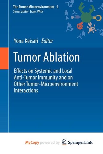 Tumor Ablation: Effects on Systemic and Local Anti-Tumor Immunity and on Other Tumor-Microenvironment Interactions Medicine