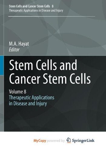 Stem Cells and Cancer Stem Cells, Volume 8: Therapeutic Applications in Disease and Injury Medicine
