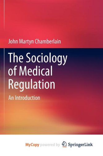 The Sociology of Medical Regulation: An Introduction Medicine