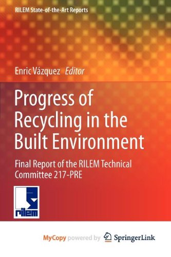 Progress of Recycling in the Built Environment: Final report of the RILEM Technical Committee 217-PRE Business & Technology