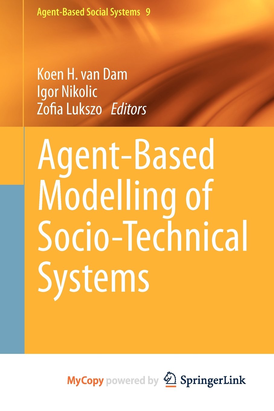 Agent-Based Modelling of Socio-Technical Systems Computer Science