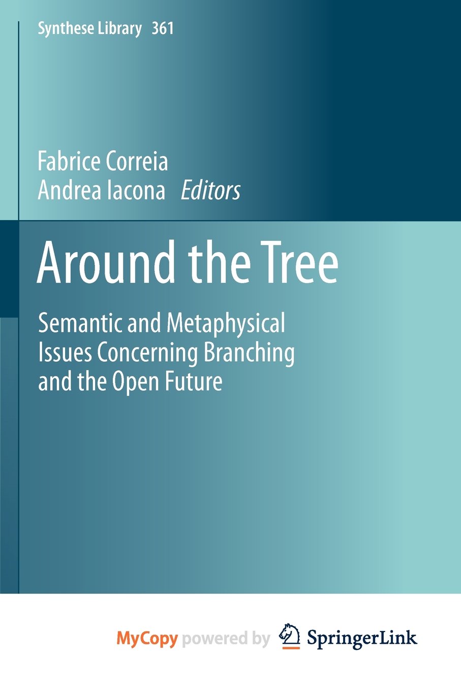 Product Image: Around the Tree: Semantic and Metaphysical Issues Concerning Branching and the Open Future