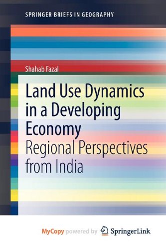 Land Use Dynamics in a Developing Economy: Regional Perspectives from India Geology & Geography