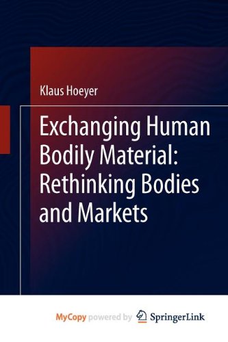 Exchanging Human Bodily Material: Rethinking Bodies and Markets Medicine