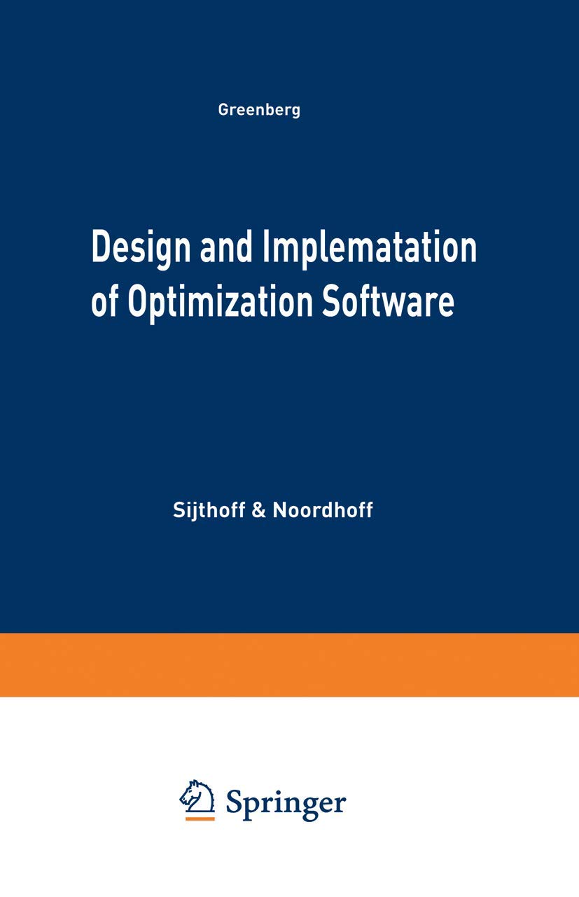 Design and Implementation of Optimization Software (NATO Science Series E:, Band 28) Computer Science