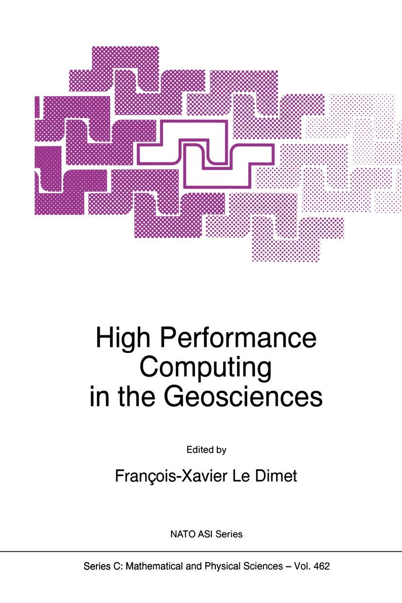 High Performance Computing in the Geosciences: (Closed)) (Nato Science Series C:, Band 462) Geology & Geography