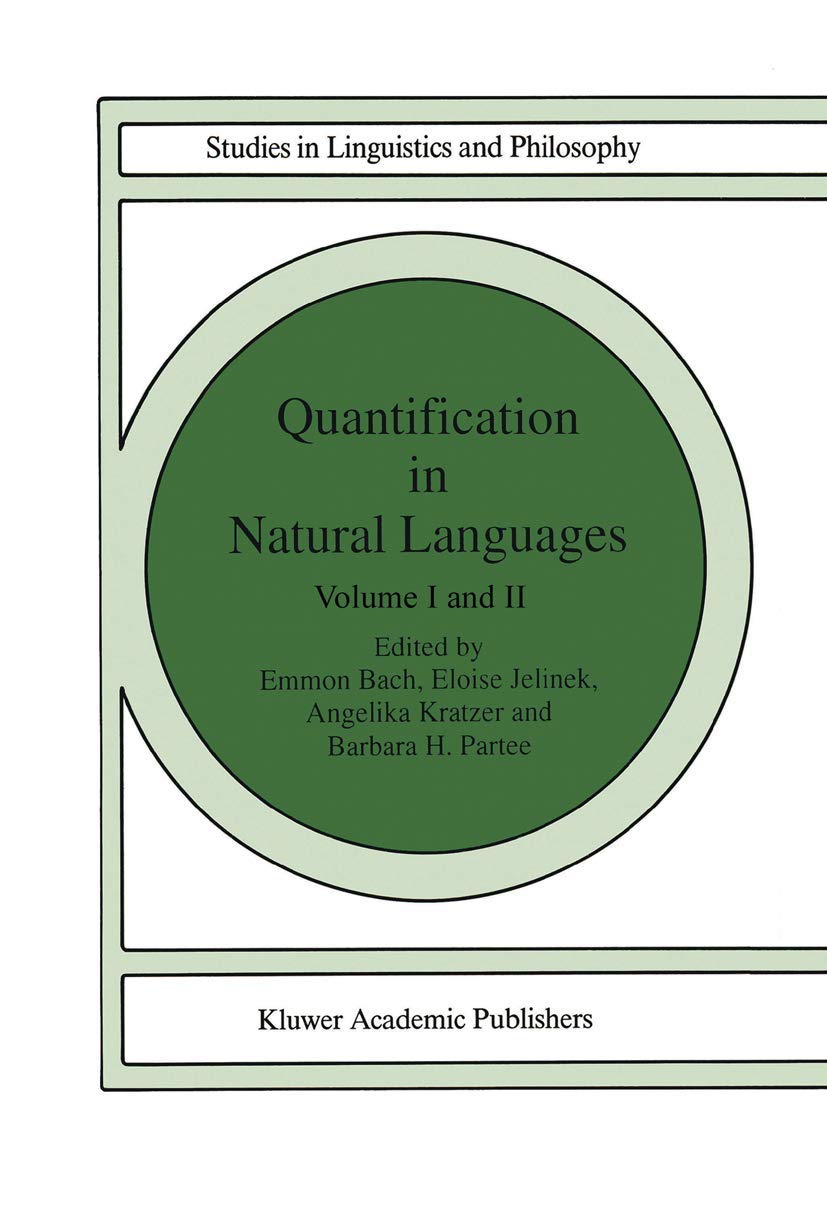Quantification in Natural Languages: Volume I (Studies in Linguistics and Philosophy, Band 54) Philosophy