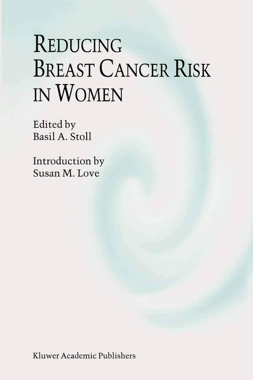 Reducing Breast Cancer Risk in Women: Introduction by Susan M. Love (Developments in Oncology, Band 75) Medicine