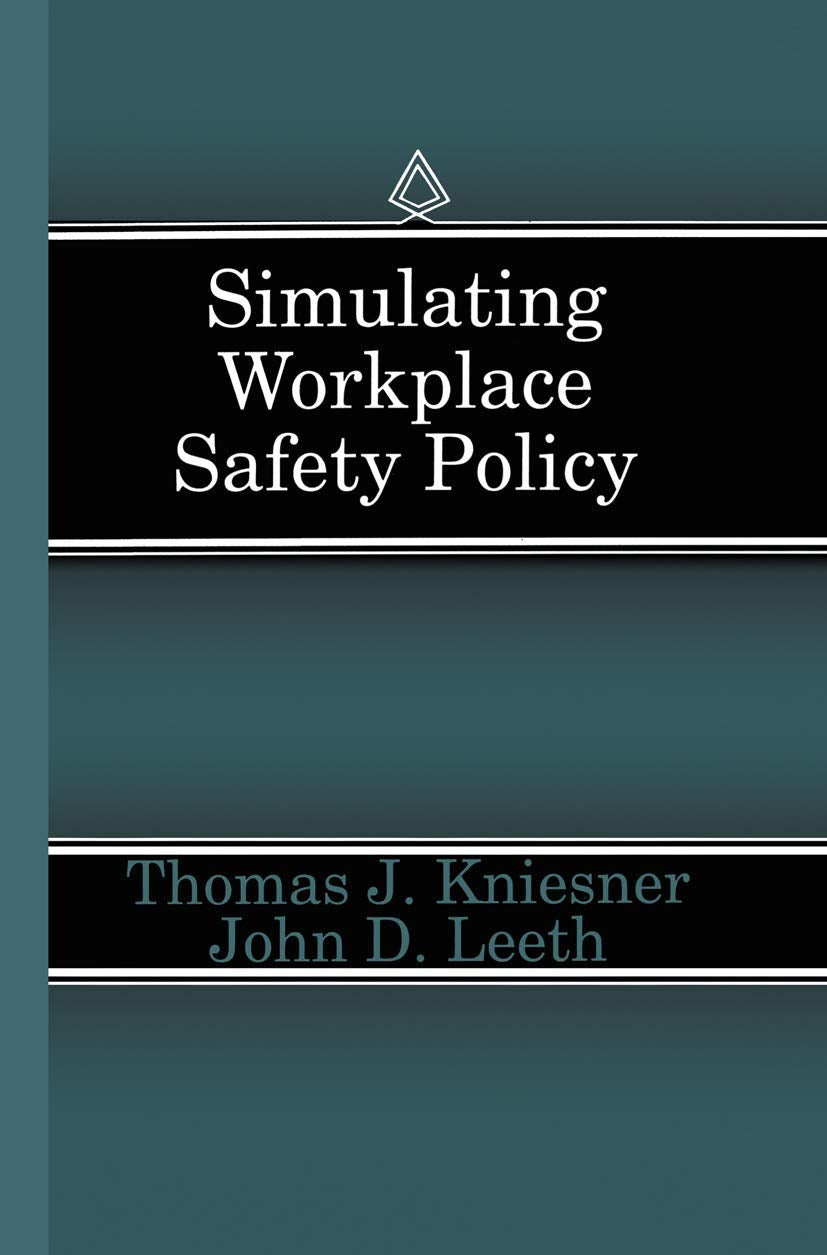 Simulating Workplace Safety Policy (Studies in Risk and Uncertainty, Band 6) Law
