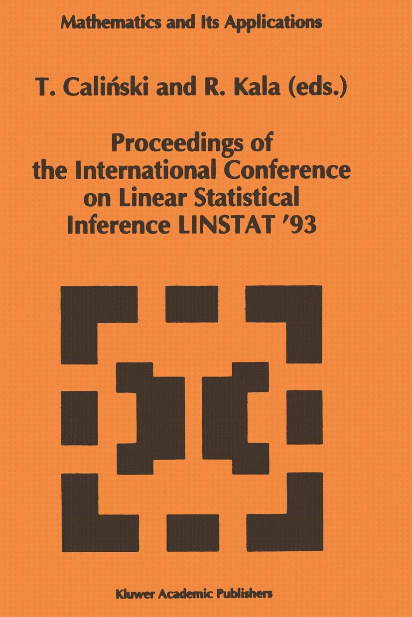 Proceedings of the International Conference on Linear Statistical Inference LINSTAT ’93 (Mathematics and Its Applications, Band 306) Mathematics