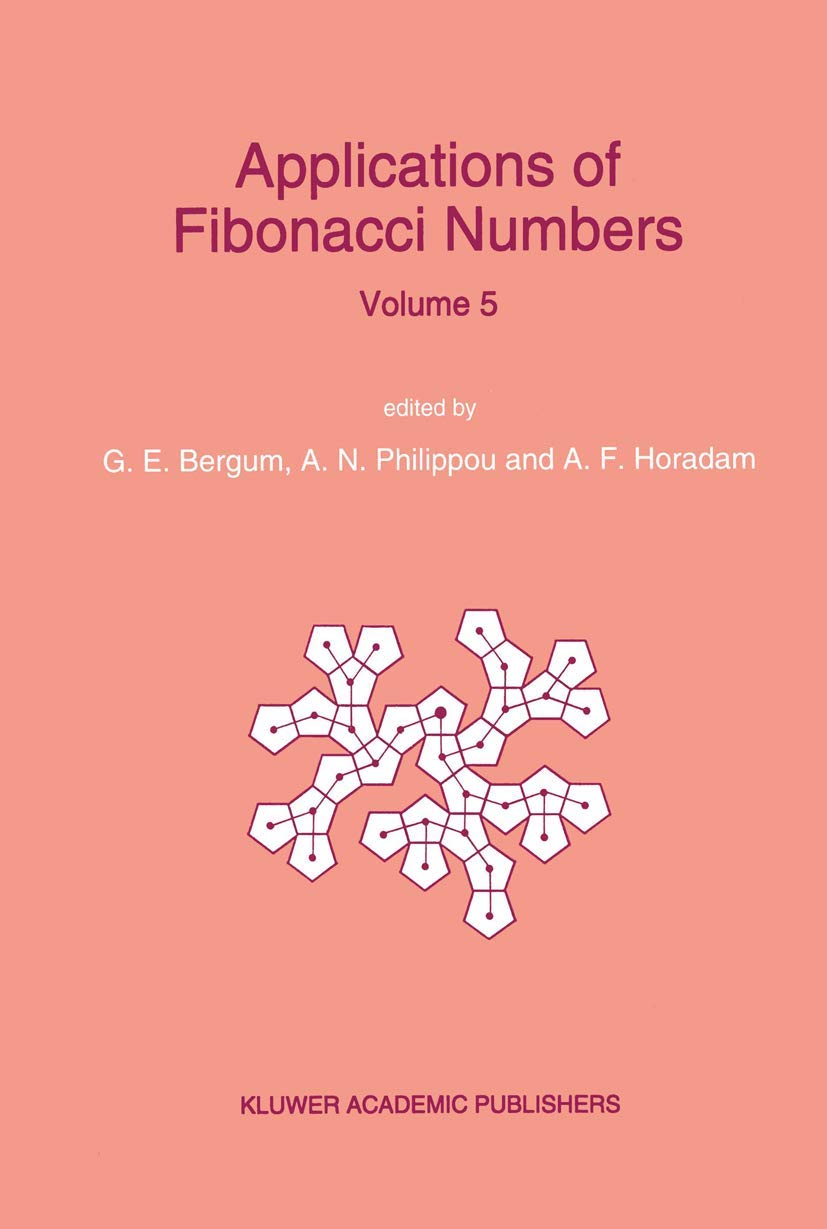 Applications of Fibonacci Numbers: Proceedings of ‘The Fifth International Conference on Fibonacci Numbers and Their Applications’, The University of St. Andrews, Scotland, July 20—July 24, 1992 Mathematics