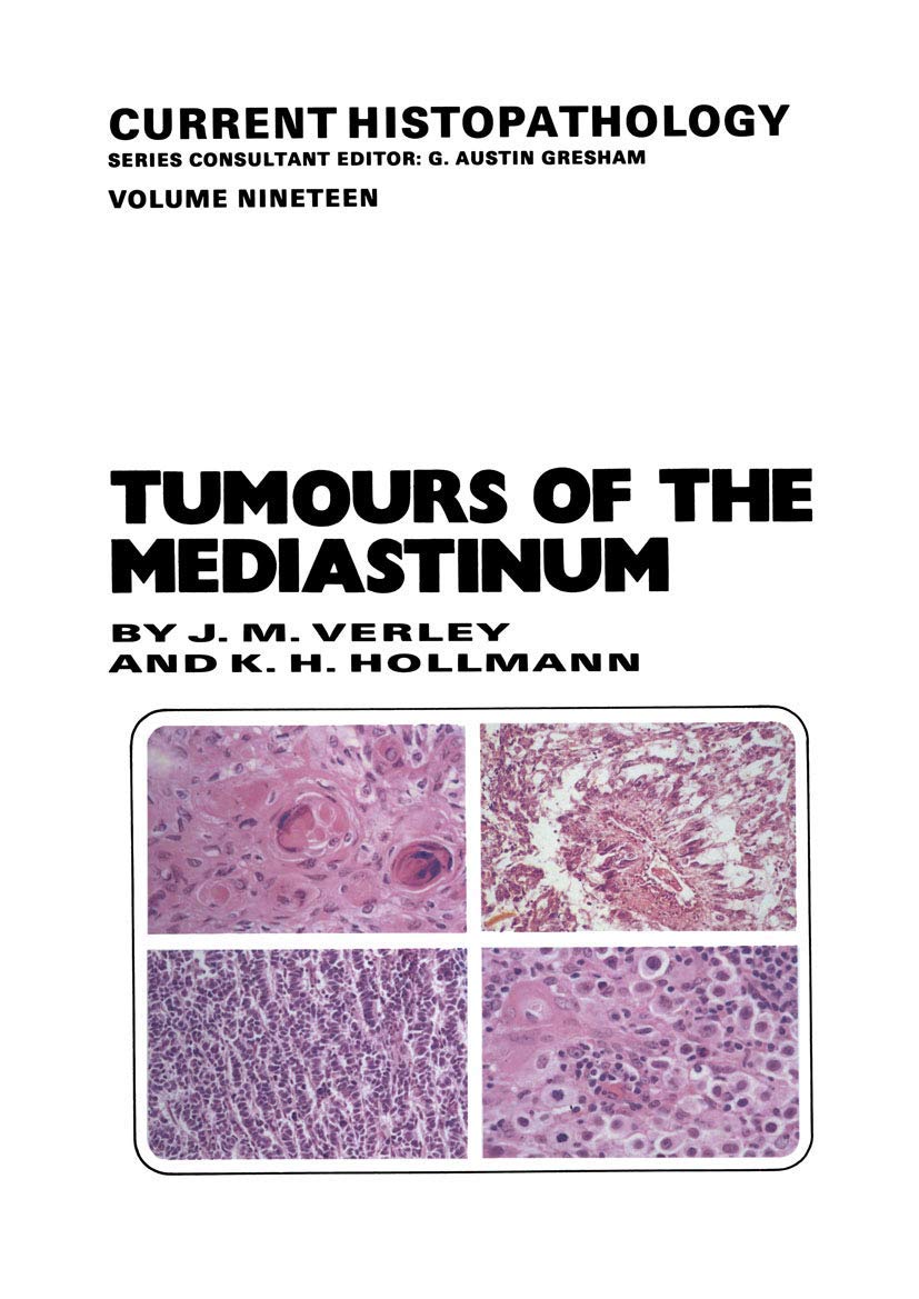 Tumours of the Mediastinum (Current Histopathology, 19, Band 19) Medicine