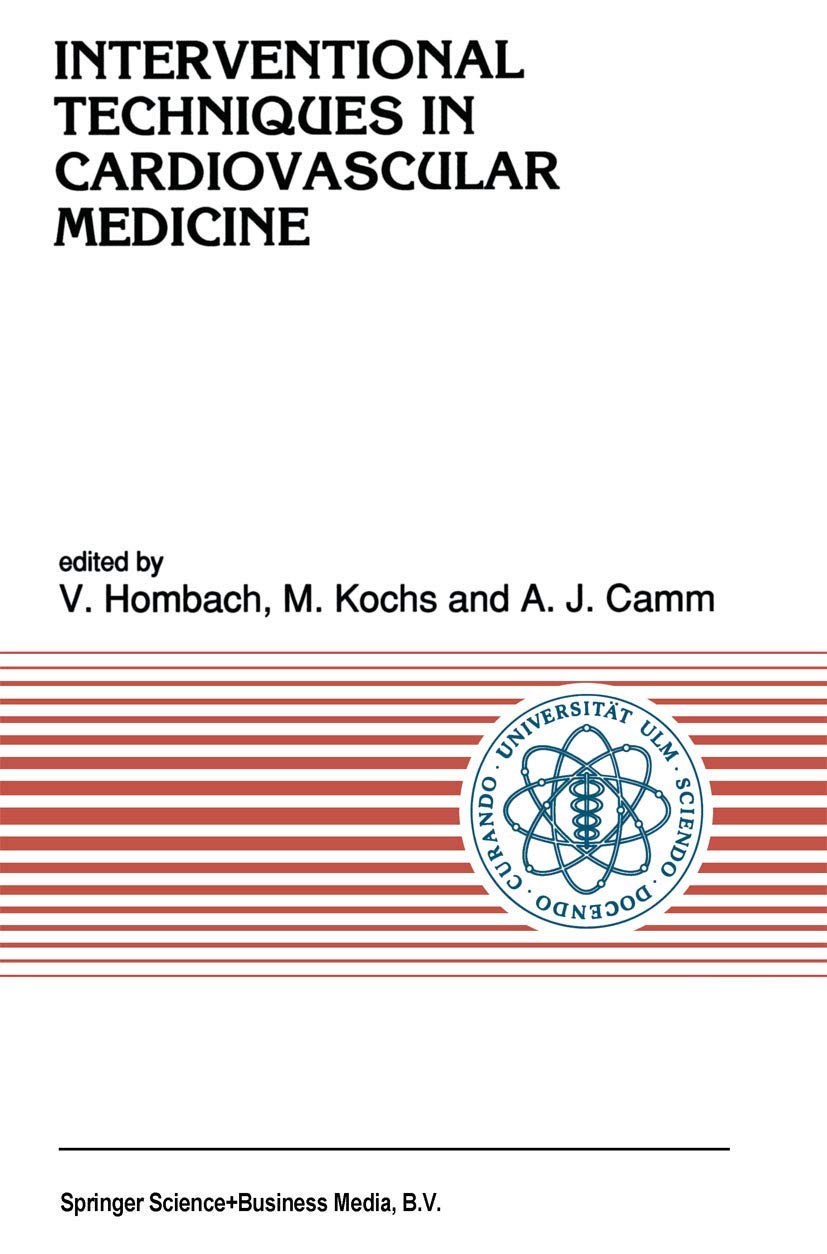Interventional Techniques in Cardiovascular Medicine (Developments in Cardiovascular Medicine, Band 119) Medicine
